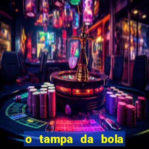 o tampa da bola ao vivo